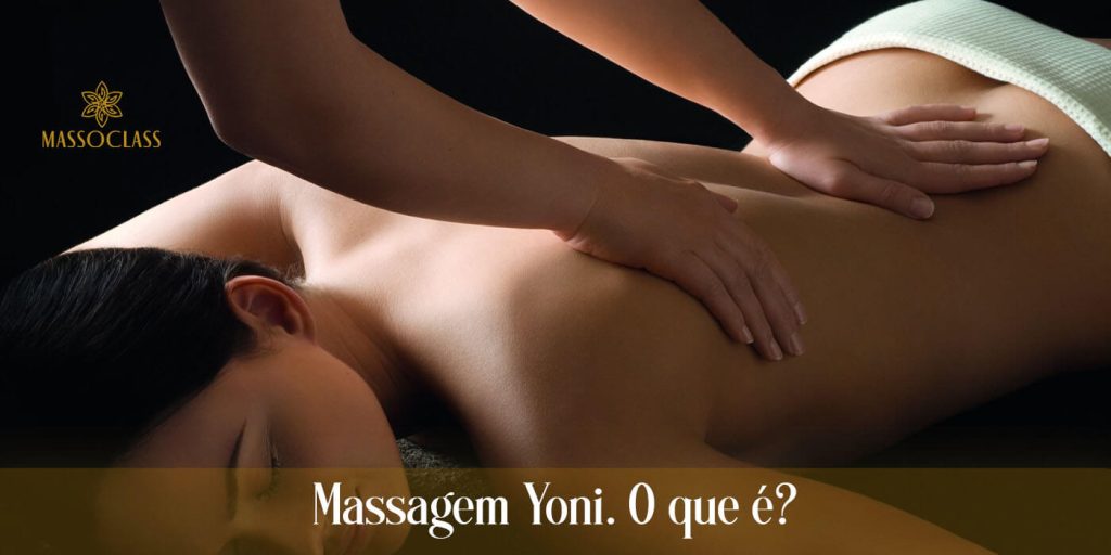 O que é Massagem Yoni